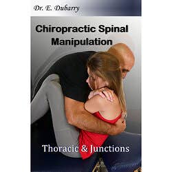 Dr. Dubarry Spinal Manipulation Thoracic & Junctions Course